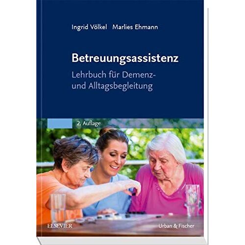 Marlies Ehmann – GEBRAUCHT Betreuungsassistenz: Lehrbuch für Demenz- und Alltagsbegleitung – Preis vom 08.01.2024 05:55:10 h