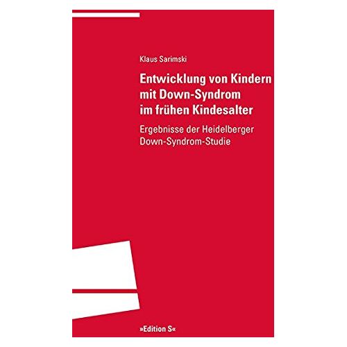 Klaus Sarimski – Entwicklung von Kindern mit Down-Syndrom im frühen Kindesalter: Ergebnissse der Heidelberger Down-Syndrom-Studie