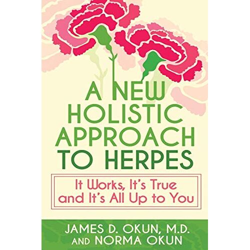 James Okun – A New Holistic Approach to Herpes: It Works, It’s True and It’s All Up to You