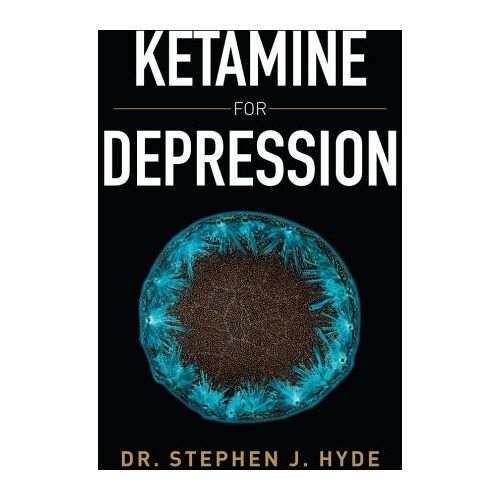 Hyde, Dr. Stephen J. – Ketamine for Depression