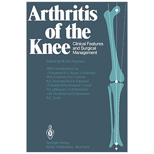 M.A.R. Freeman – Arthritis of the Knee: Clinical Features and Surgical Management