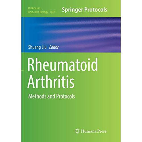 Shuang Liu – Rheumatoid Arthritis: Methods and Protocols (Methods in Molecular Biology, Band 1868)