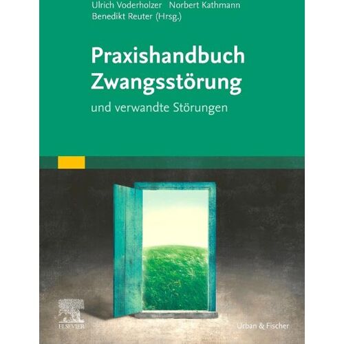 Ulrich Voderholzer – Praxishandbuch Zwangsstörung: und verwandte Störungen