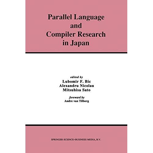 Bic, Lubomir F. – Parallel Language and Compiler Research in Japan
