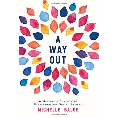 Michelle Balge – A Way Out: A Memoir of Conquering Depression and Social Anxiety