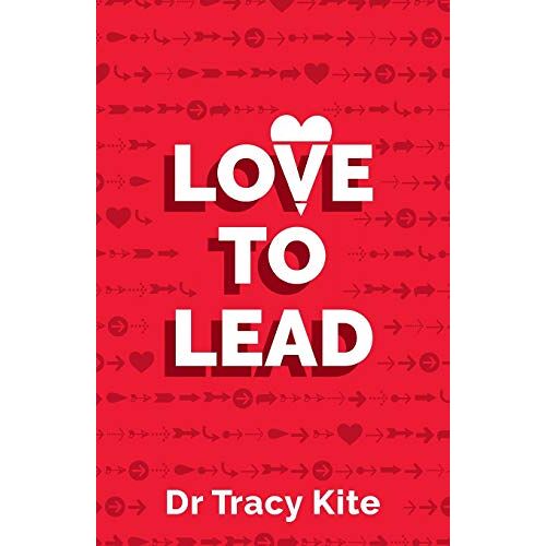 Kite, Dr Tracy – Love to Lead