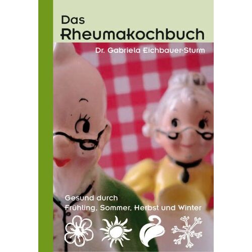 Gabriela Eichbauer-Sturm – GEBRAUCHT Das Rheumakochbuch – Preis vom 08.01.2024 05:55:10 h
