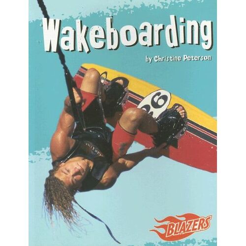 Christine Peterson – GEBRAUCHT Wakeboarding (Blazers, to the Extreme) – Preis vom 23.12.2023 05:54:14 h