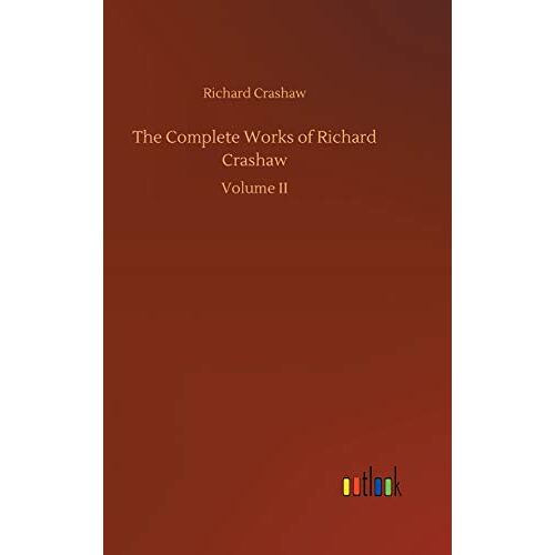Richard Crashaw – The Complete Works of Richard Crashaw: Volume II