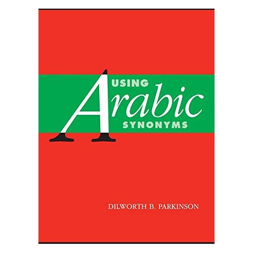 Parkinson, Dilworth B. – Using Arabic Synonyms