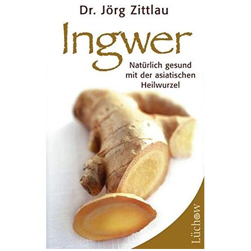 Jörg Zittlau – GEBRAUCHT Ingwer: Natürlich gesund mit der asiatischen Heilwurzel – Preis vom 04.01.2024 05:57:39 h