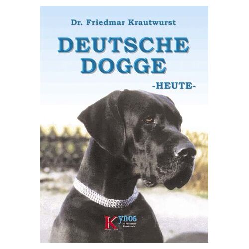 Friedmar Krautwurst – GEBRAUCHT Deutsche Dogge heute – Preis vom 08.01.2024 05:55:10 h
