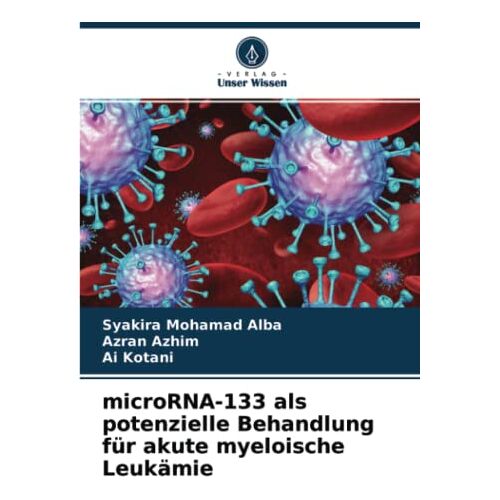 Syakira Mohamad Alba – microRNA-133 als potenzielle Behandlung für akute myeloische Leukämie: DE