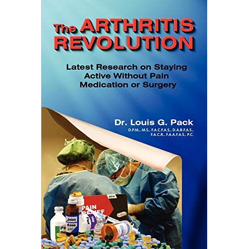 Pack, Dr. Louis – The Arthritis Revolution