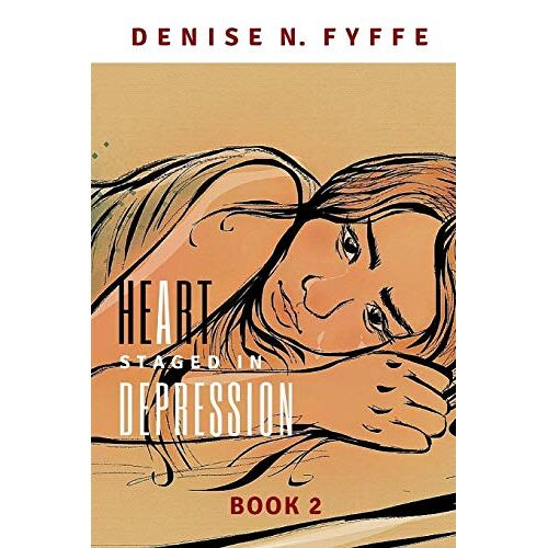 Fyffe, Denise N. – A Heart Staged in Depression