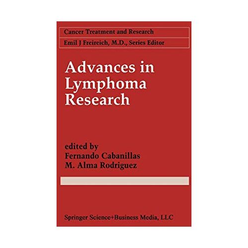 Fernando Cabanillas – Advances in Lymphoma Research (Cancer Treatment and Research) (Cancer Treatment and Research, 85, Band 85)