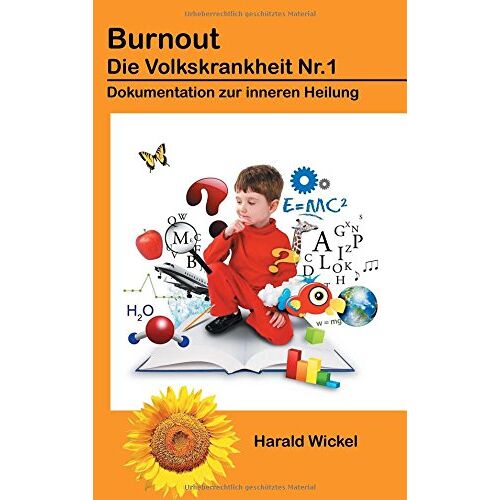 Harald Wickel – GEBRAUCHT Burnout – Die Volkskrankheit Nr. 1: Dokumentation zur inneren Heilung – Preis vom 08.01.2024 05:55:10 h