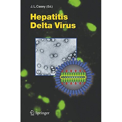 Casey, John L. – Hepatitis Delta Virus (Current Topics in Microbiology and Immunology)