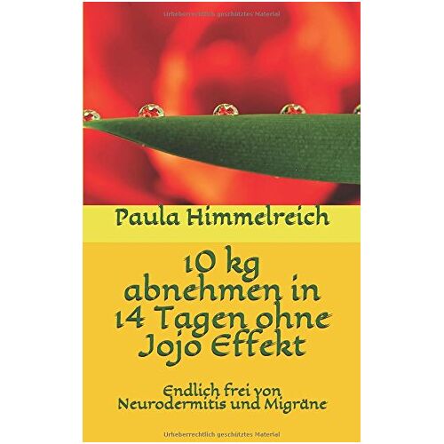 Paula Himmelreich – GEBRAUCHT 10 kg abnehmen in 14 Tagen ohne Jojo Effekt: Endlich frei von Neurodermitis und Migräne – Preis vom 08.01.2024 05:55:10 h