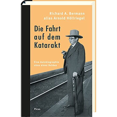 Bermann – Die Fahrt auf dem Katarakt: Eine Autobiographie ohne einen Helden: Eine Autobiographie ohne Helden