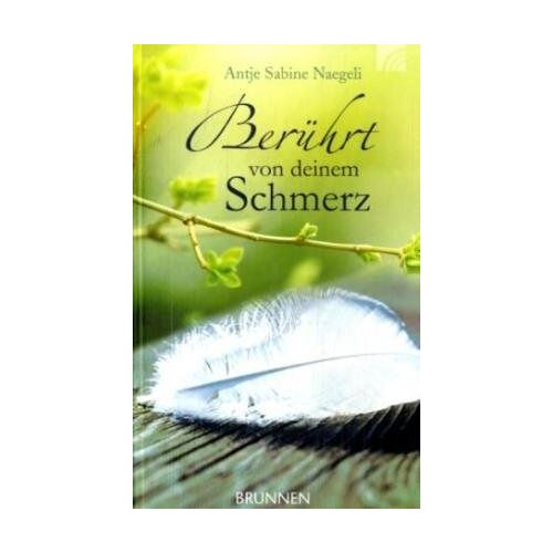 Naegeli, Antje Sabine – GEBRAUCHT Berührt von deinem Schmerz – Preis vom 08.01.2024 05:55:10 h