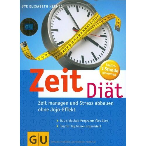 Herwig, Ute Elisabeth – GEBRAUCHT Zeit-Diät. Zeit managen und Stress abbauen ohne Jojo-Effekt. Das 4-Wochen-Zeitmanagement-Programm fürs Büro – Preis vom 09.01.2024 05:48:39 h