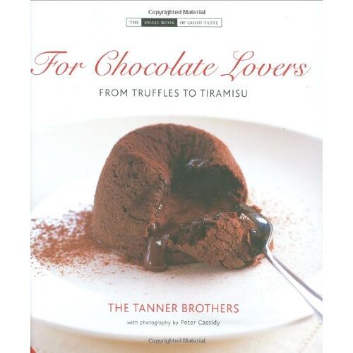James Tanner – GEBRAUCHT For Chocolate Lover’s: From Truffles to Tiramisu (The Small Books of Good Taste) – Preis vom 08.01.2024 05:55:10 h