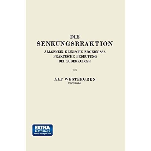 Alf Westergren – Die Senkungsreaktion: Allgemein-Klinische Ergebnisse Praktische Bedeutung bei Tuberkulose