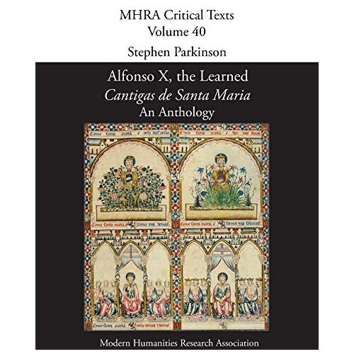 Stephen Parkinson – Alfonso X, the Learned, ‚Cantigas de Santa Maria‘: An Anthology