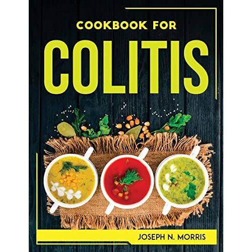 Joseph N. Morris – COOKBOOK FOR COLITIS