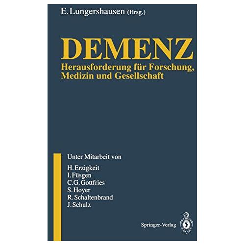 E. Lungershausen – Demenz: Herausforderung für Forschung, Medizin und Gesellschaft