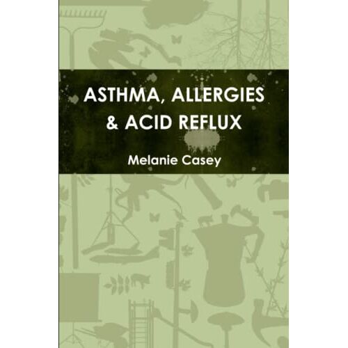 Melanie Casey – ASTHMA, ALLERGIES & ACID REFLUX