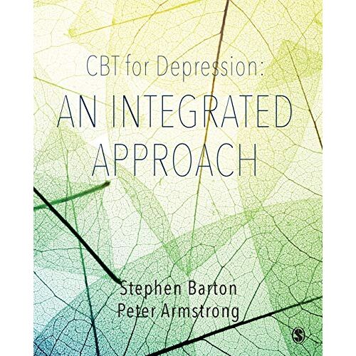 Stephen Barton – CBT for Depression: An Integrated Approach: An Integrated Approach