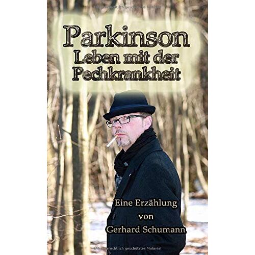 Gerhard Schumann – Parkinson Leben mit der Pechkrankheit