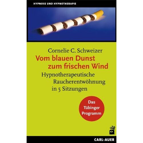 Schweizer, Cornelie C. – GEBRAUCHT Vom blauen Dunst zum frischen Wind: Hypnotherapeutische Raucherentwöhnung in 5 Sitzungen – Preis vom 20.12.2023 05:52:08 h