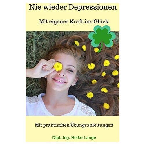 Heiko Lange – GEBRAUCHT Nie wieder Depressionen: Mit eigener Kraft ins Glück – Preis vom 08.01.2024 05:55:10 h