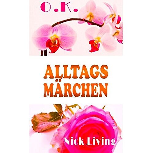 Nick Living – O.K. – ALLTAGSMÄRCHEN