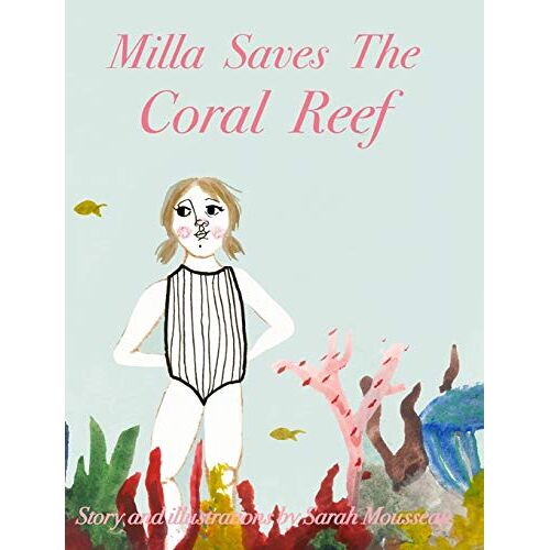 Sarah Mousseau – Milla Saves The Coral Reef