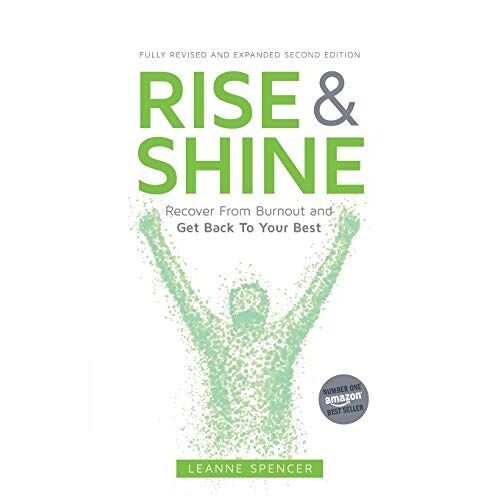 Leanne Spencer – Rise and Shine: Recover from burnout and get back to your best