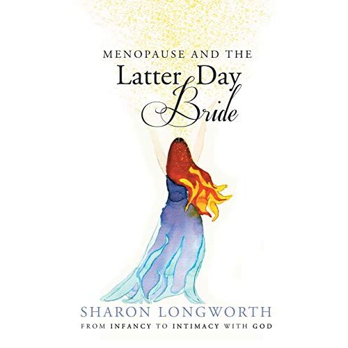 Sharon Longworth – Menopause and the Latter Day Bride
