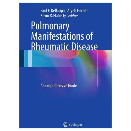 Dellaripa, Paul F. – Pulmonary Manifestations of Rheumatic Disease: A Comprehensive Guide