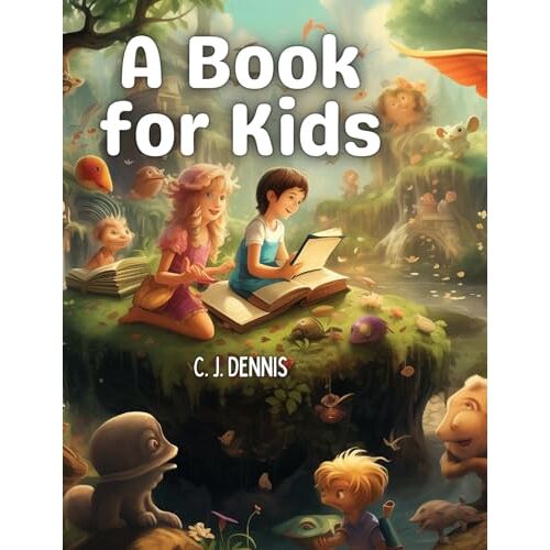 Dennis, C. J. – A Book for Kids