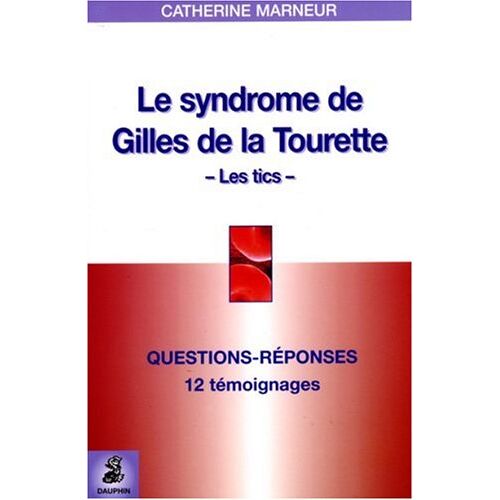 Catherine Marneur – GEBRAUCHT Le syndrome de Gilles de la Tourette : Questions-Réponses 12 témoignages Fiche pratique – Preis vom 20.12.2023 05:52:08 h