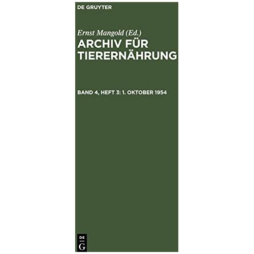 Ernst Mangold – Archiv für Tierernährung, Band 4, Heft 3, 1. Oktober 1954