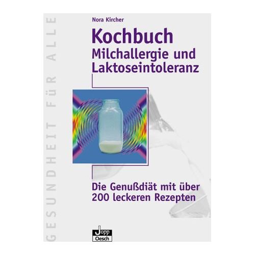 Nora Kircher – GEBRAUCHT Milchallergie und Laktoseintoleranz. Die Genußdiät mit über 200 leckeren Rezepten – Preis vom 20.12.2023 05:52:08 h