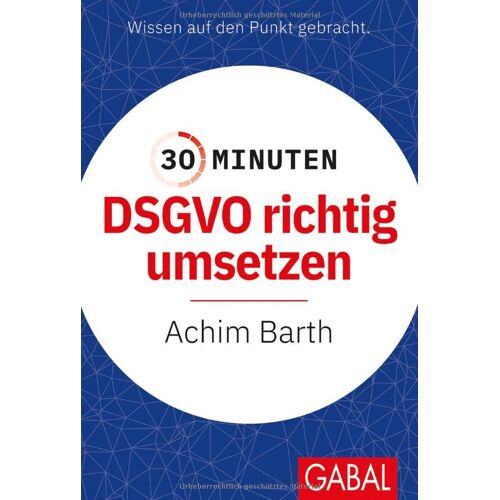 Achim Barth – 30 Minuten DSGVO richtig umsetzen