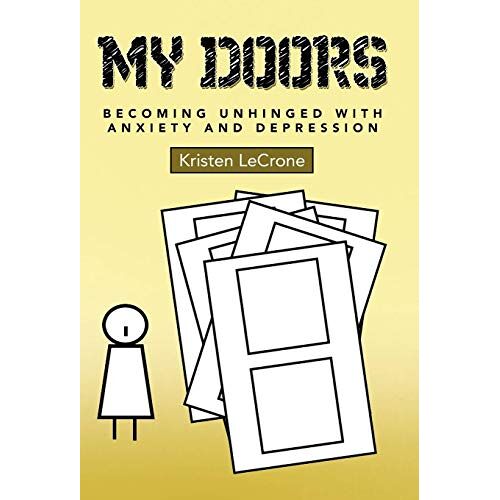 Kristen Lecrone – My Doors: Becoming Unhinged with Anxiety and Depression