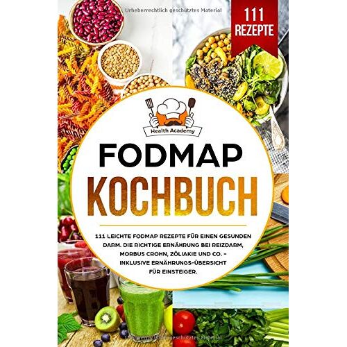 Health Academy – GEBRAUCHT FODMAP Kochbuch: 111 leichte FODMAP Rezepte für einen gesunden Darm. Die richtige Ernährung bei Reizdarm, Morbus Crohn, Zöliakie und co. – Inklusive Ernährungs-Übersicht für Einsteiger. – Preis vom 08.01.2024 05:55:10 h