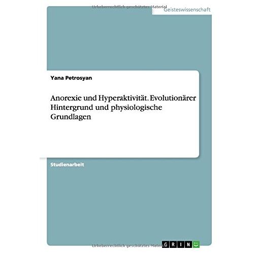 Yana Petrosyan – Anorexie und Hyperaktivität. Evolutionärer Hintergrund und physiologische Grundlagen