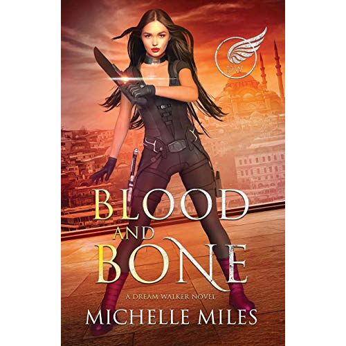 Michelle Miles – Blood and Bone (Dream Walker, Band 2)